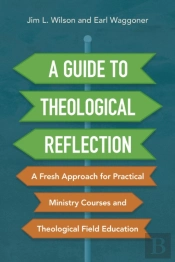 A Guide To Theological Reflection