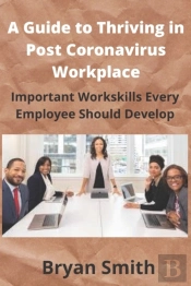 A Guide To Thriving In Post Coronavirus Workplace