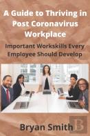 A Guide To Thriving In Post Coronavirus Workplace