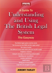 A Guide To Understanding And Using The British Legal System