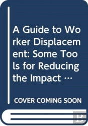 A Guide To Worker Displacement