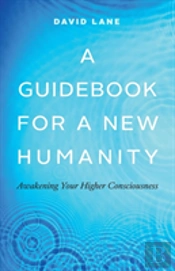 A Guidebook For A New Humanity