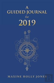 A Guided Journal For 2019