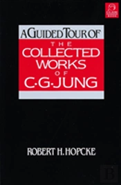A Guided Tour Of The Collected Works Of C.G. Jung