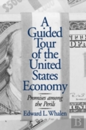 A Guided Tour Of The United States Economy