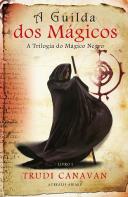A Guilda dos Mágicos - A Trilogia do Mágico Negro
