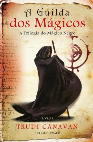 A Guilda dos Mágicos - A Trilogia do Mágico Negro