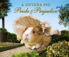 A Guinea Pig Pride & Prejudice