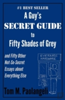 Bertrand.pt - A Guy'S Secret Guide To Fifty Shades Of Grey