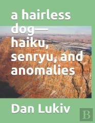 A Hairless Dog-Haiku, Senryu, And Anomalies