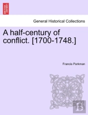 A Half-Century Of Conflict. (1700-1748.)