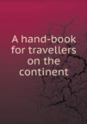 A Hand-Book For Travellers On The Continent