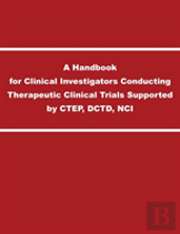 A Handbook For Clinical Investigators Conducting Therapeutic Clinical Trials Supported By Ctep, Dctd, Nci
