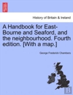 Bertrand.pt - A Handbook For East-Bourne And Seaford, And The Neighbourhood. Fourth Edition. (With A Map.)