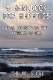A Handbook For Heretics: From Religion T