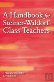 A Handbook For Steiner-Waldorf Class Teachers