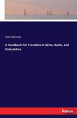 Bertrand.pt - A Handbook For Travellers In Berks, Bucks, And Oxfordshire