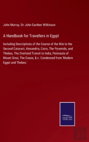A Handbook For Travellers In Egypt:Inclu
