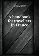 A Handbook For Travellers In France