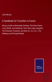 A Handbook For Travellers In France:Bein