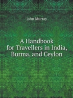 Bertrand.pt - A Handbook For Travellers In India, Burma, And Ceylon