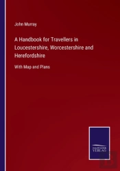 A Handbook For Travellers In Loucestersh
