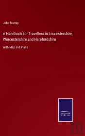 A Handbook For Travellers In Loucestersh