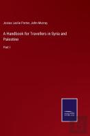 A Handbook For Travellers In Syria And Palestine