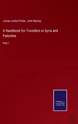 Bertrand.pt - A Handbook For Travellers In Syria And Palestine