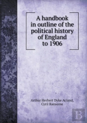A Handbook In Outline Of The Political History Of England To 1906