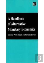 A Handbook Of Alternative Monetary Economics