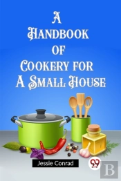A Handbook Of Cookery For A Small House (Edition2023)