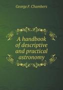 A Handbook Of Descriptive And Practical Astronomy