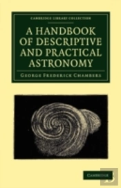 A Handbook Of Descriptive And Practical Astronomy