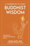 A Handbook Of Early Buddhist Wisdom