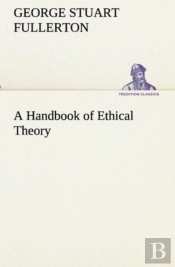 A Handbook Of Ethical Theory