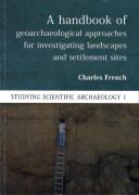 A Handbook Of Geoarchaeological Approaches To Settlement Sites And Landscapes
