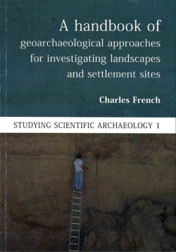 Bertrand.pt - A Handbook Of Geoarchaeological Approaches To Settlement Sites And Landscapes