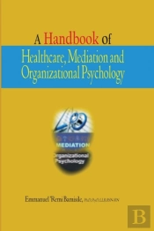 A Handbook Of Healthcare, Mediation And Organizational Psychology