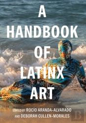 A Handbook Of Latinx Art