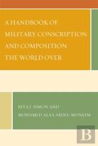 A Handbook Of Military Conscription And Composition The World Over