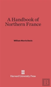 A Handbook Of Northern France