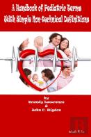 A Handbook Of Pediatric Terms With Simple Non-Technical Definitions