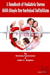A Handbook Of Pediatric Terms With Simple Non-Technical Definitions