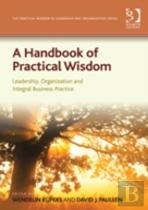 A Handbook Of Practical Wisdom