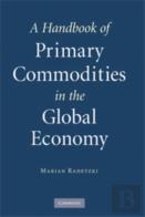 A Handbook Of Primary Commodities In The Global Economy