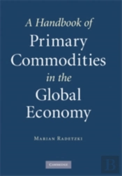 A Handbook Of Primary Commodities In The Global Economy
