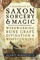 A Handbook Of Saxon Sorcery And Magic