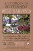 A Handbook Of Scotland'S Wild Harvests