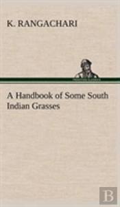 A Handbook Of Some South Indian Grasses